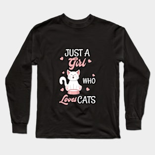 Just A Girl Who Loves Cats Funny and Cute Cat Lover Long Sleeve T-Shirt